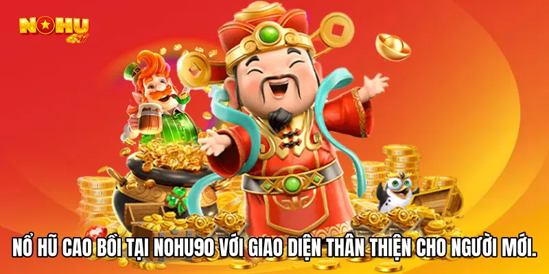  Nổ hũ cao bồi với giao diện thân thiện cho người mới.